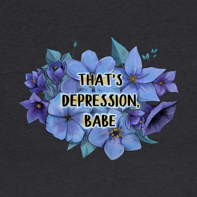 That's Depression, Babe by crimmart